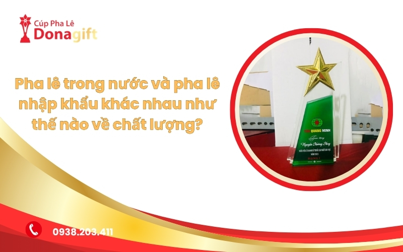Pha Lê Nhập Khẩu và Pha Lê Trong Nước: Khác Nhau Ở Điểm Nào? 1 Pha lê nhập khẩu và pha lê trong nước