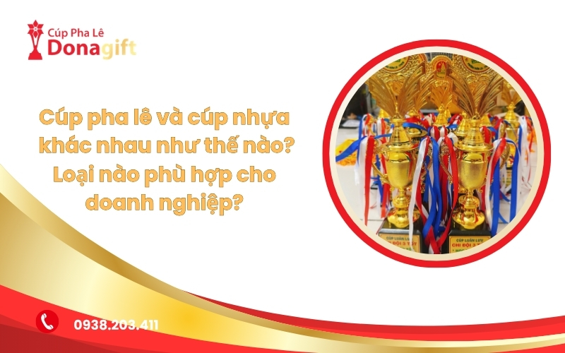 So Sánh Cúp Pha Lê Và Cúp Nhựa: Loại Nào Phù Hợp Cho Doanh Nghiệp? 4 so sánh cúp pha lê và cúp nhựa