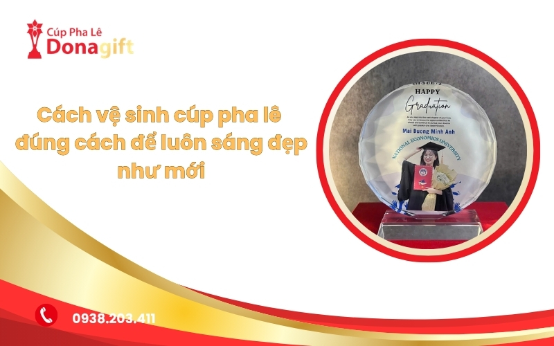 Cách Vệ Sinh Cúp Pha Lê Đúng Cách Để Luôn Sáng Đẹp Như Mới 8 vệ sinh cúp pha lê